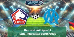 Kèo nhà cái Ligue 1 | Lille - Marseille 05/05/2025