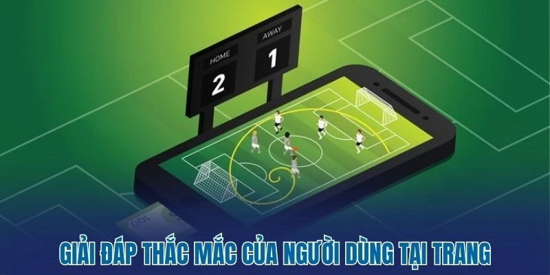 Livescore - Tỷ Số Bóng Đá Trực Tiếp 65 Giải đáp thắc mắc của người dùng tại trang