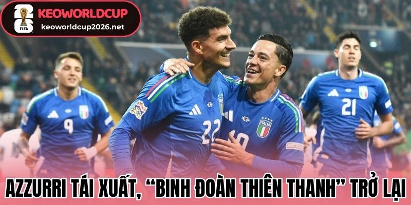 Azzurri tái xuất, “Binh đoàn Thiên thanh” trở lại