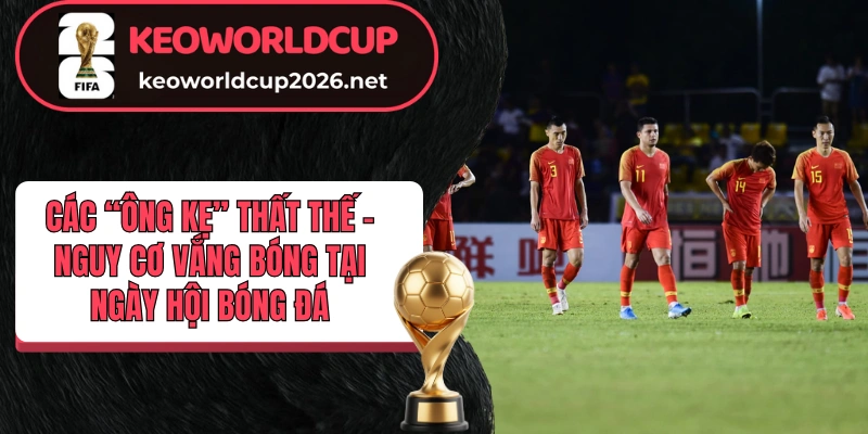 Dấu hiệu thất thế thấy rõ các ông kẹ làng bóng đá