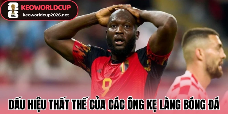 Dấu hiệu thất thế thấy rõ các ông kẹ làng bóng đá