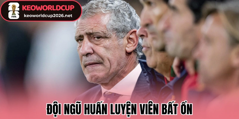 Đội ngũ huấn luyện viên bất ổn