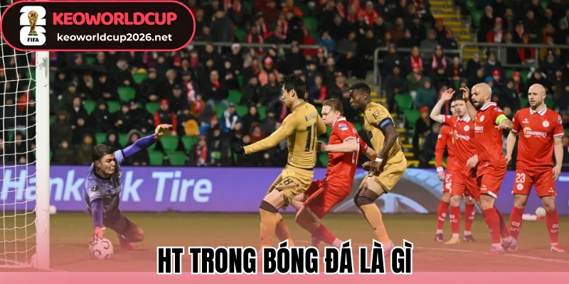 HT trong bóng đá là gì