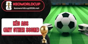 Dấu hiệu trận dễ nổ kèo AOS (Any Other Score)