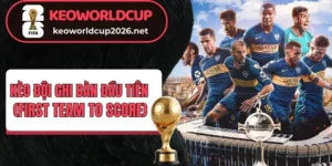 Thông tin về kèo đội ghi bàn đầu tiên (First Team to Score)