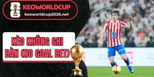 Giải mã kèo không ghi bàn (No Goal Bet)
