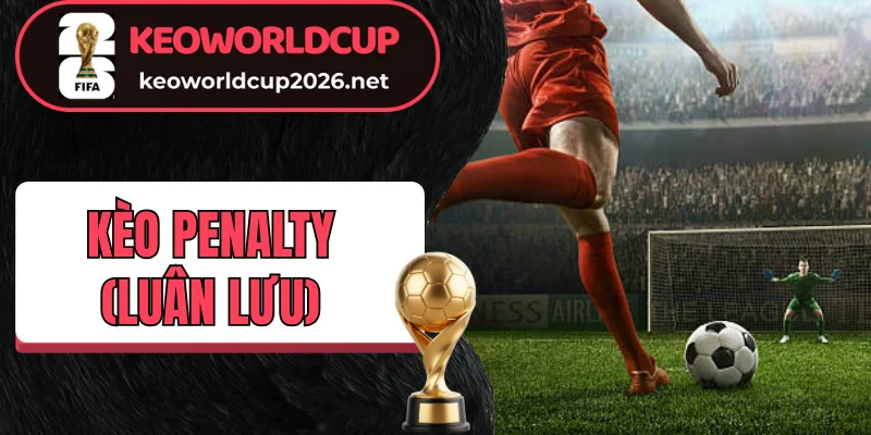 Tài xỉu kèo penalty (Luân lưu) thu hút đông đảo người chơi