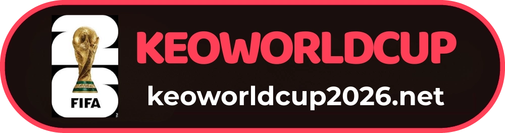 Kèo Nhà Cái Worldcup 2026