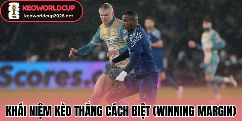 Khái niệm về kèo thắng cách biệt (Winning Margin)