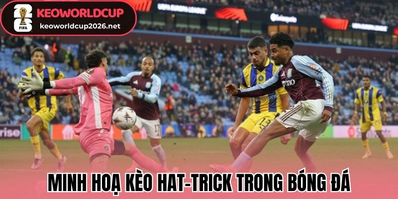 Minh hoạ kèo hat-trick trong bóng đá