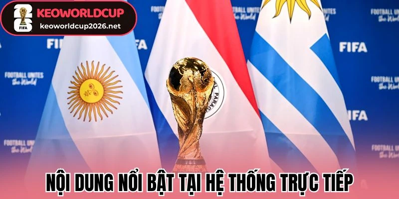 Những nội dung nổi bật tại hệ thống