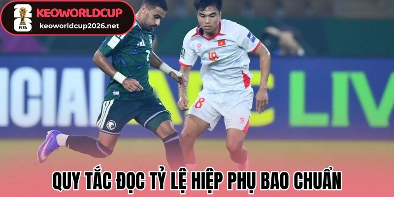 Quy tắc đọc tỷ lệ hiệp phụ bao chuẩn
