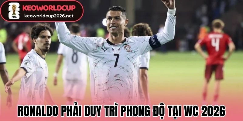 CR7 Và Tham Vọng Chinh Phục “Chiếc Cúp Duy Nhất” Còn Thiếu 2 Ronaldo phải duy trì phong độ tại WC 2026