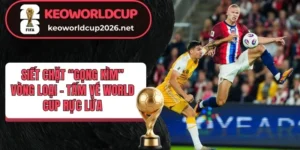 Ứng cử viên xứng danh tấm vé đến World Cup