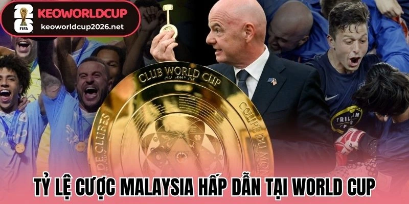 Livescore - Tỷ Số Bóng Đá Trực Tiếp 62 Tỷ lệ cược Malaysia hấp dẫn tại World Cup