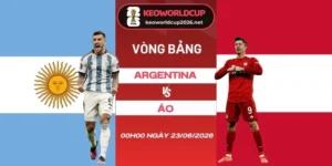 Soi kèo Argentina vs Áo - Bảng J World Cup 00h00 23/06/2026