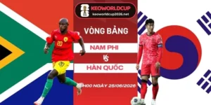 Soi kèo Nam Phi vs Hàn Quốc - Bảng A World Cup 08h00 25/06/2026
