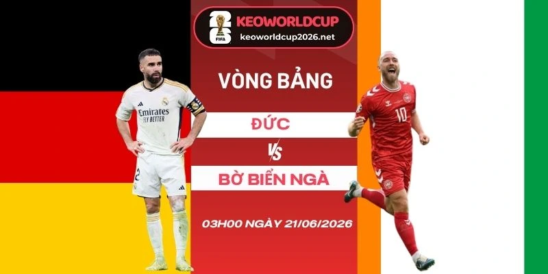 Soi kèo nhà cái Đức vs Bờ Biển Ngà - Bảng E World Cup 03h00 21/06/2026