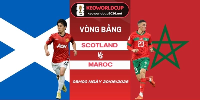 Soi kèo nhà cái Scotland vs Maroc - Bảng C World Cup 05h00 20/06/2026