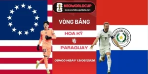 tỷ lệ kèo Hoa Kỳ vs Paraguay - Bảng D World Cup 08h00 13/06/2026