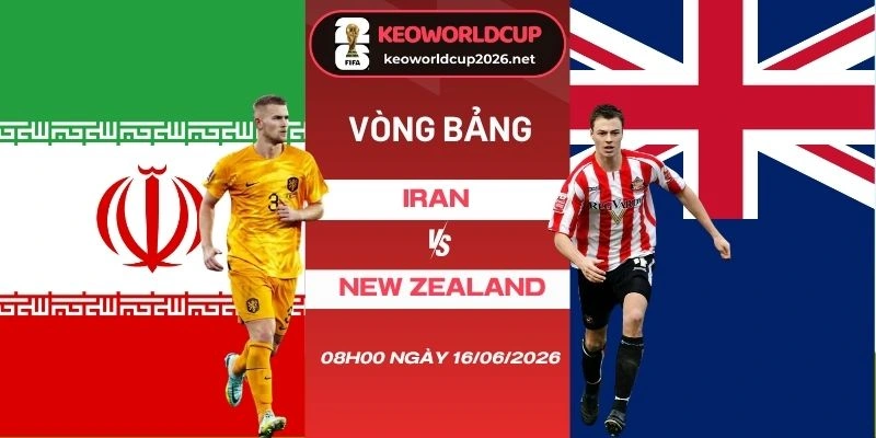 tỷ lệ kèo nhà cái Iran vs New Zealand - Bảng G World Cup 08h00 16/06/2026