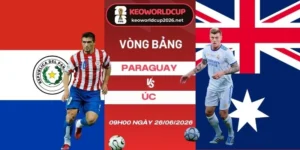 tỷ lệ kèo nhà cái Paraguay vs Úc - Bảng D World Cup 09h00 26/06/2026