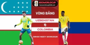 Tỷ lệ kèo nhà cái Uzbekistan vs Colombia - Bảng K World Cup 09h00 18/06/2026