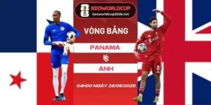 Tỷ lệ kèo Panama vs Anh - Bảng L World Cup 04h00 28/06/2026