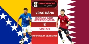 Soi kèo nhà cái Bosnia and Herzegovina vs Qatar - Bảng B World Cup 02h00 25/06/2026