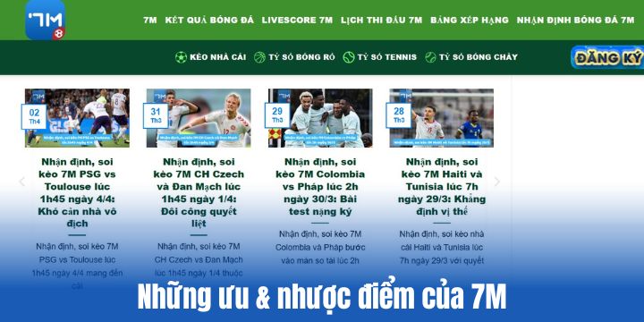 7M - Chuyên trang Livescore & tỷ lệ kèo trực tuyến 24/7 5 Những ưu & nhược điểm của 7M