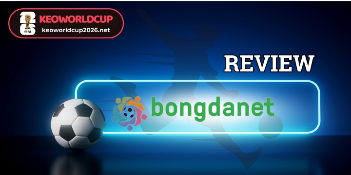 Bongdanet - Cập nhật tỷ lệ kèo & nhận định chuyên môn trước trận